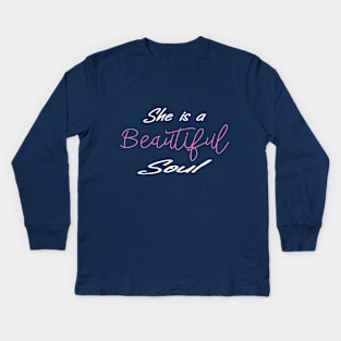 She is a beautiful soul, Shirt for women, Beautiful Soul Shirt, Feel Good Shirt, Vibes Shirt, Motivational Inspirational Quotes T-Shirts, Mother's Day shirt for mom, Creative Positive Saying Tee, Positive Shirt, T-Shirt For Lover, Strong Women Kids Long Sleeve T-Shirt